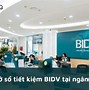 Làm Sổ Tiết Kiệm Bidv Cần Những Gì