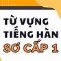 Từ Vựng Tiếng Hàn Sơ Cấp 1 Bài 11